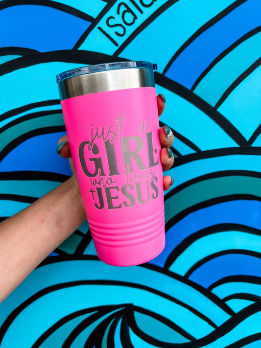 Loving God | I'm Just A Girl That Loves Jesus Tumbler - Loving God